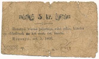 Rozsnyó 1860. 5kr "Rozsnyó város pénztára, mint adós" T:VG,G Adamo ROZ-3.1.2