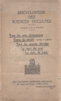 Encyclopédie des sciences occultes. Tous les arts divinatoires. Toute la magie (ancienne et moderne)...