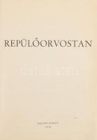 Repülőorvostan. Főszerk.: Dr. Galla Emil. Bp., 1956, Zrínyi. Egyetlen kiadás. Fekete-fehér és színes...