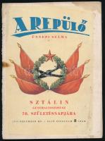 1949 A Repülő ünnepi száma Sztálin Generalisszimusz 70. születésnapjára, I. évf. 8. sz., 1949. december. Tűzött papírkötés, sérült, foltokkal, az utolsó lap és a hátsó borító szakadt.