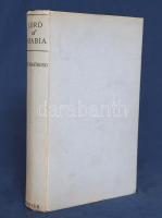 Armstrong, H[arold] C[ourtenay]:
Lord of Arabia: Ibn Saud. Az Intimate Story of a King.
London, (1...