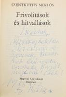 Szentkuthy Miklós: Frivolitások és hitvallások. A szerző, Szentkuthy Miklós (1908-1988) író által Mo...