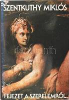Szentkuthy Miklós: Fejezet a szerelemről. Regény. A szerző, Szentkuthy Miklós (1908-1988) író által Mohás Lívia (1928-2024) pszichológus, József Attila-díjas írónak DEDIKÁLT példány, dátumozott példány. Bp., 1984, Szépirodalmi. Első kiadás. Kiadói egészvászon-kötés, kiadói papír védőborítóban.