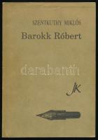 Szentkuthy Miklós: Barokk Róbert. Közreadja, sajtó alá rendezte: Tompa Mária. A szerkesztő, a Szentkuthy-hagyaték kezelője, Tompa Mária (1936- ) által Mohás Lívia (1928-2024) pszichológus, József Attila-díjas írónak DEDIKÁLT példány, dátumozott példány. Pécs, 1991,Jelenkor. Első kiadás. Kiadói papírkötés, benne Mohás Lívia ceruzás aláhúzásaival és jegyzeteivel.