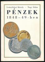 Leányfalusi Károly - Nagy Ádám: Pénzek 1848-49-ben. A magyar forradalom és szabadságharc pénzei. Kecskemét, MÉE Bács-Kiskun Megyei Szervezete, 2000.