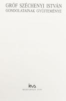 Gróf Széchenyi István gondolatainak gyűjteménye. Bp., 1991. 1727/2000. számozott példány. Kiadói ara...