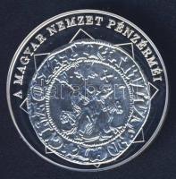 DN "A magyar nemzet pénzérméi - Károly Róbert és az első garas" Ag emlékérem 10g T:PP