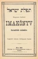 Magyarra forditott imakönyv Izráeliták számára. Legujabb teljesen átdolgozott kiadás. Bp., 1890, Sch...