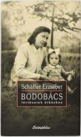 Schäffer Erzsébet: Bodobács. Történetek útközben. A szerző, Schäffer Erzsébet (1948-) író által Mohás Lívia (1928-2024) pszichológus, József Attila-díjas író részére DEDIKÁLT példány. Bp., 2007., Cartaphilus. Kiadói kartonált papírkötés, kiadói papír védőborítóban.