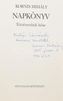 Kornis Mihály: Napkönyv. Történetünk hőse. A szerző, Kornis Mihály (1949-) József Attila-díjas író, ...