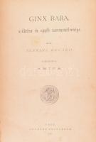 Jenkins, [Edward] Eduárd: Ginx baba, születése és egyéb szerencsétlensége. Ford.: Amica. Pest, 1873, Légrády Testvérek, 2 sztl. lev.+ 188 p. Első magyar kiadás. Átkötött félvászon-kötésben, sérült, kopott borítóval, helyenként kissé foltos lapokkal, az első 3 lap elvált a fűzéstől. Ritka!