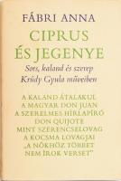 Fábri Anna: Ciprus és jegenye. Sors, kaland és szerep Krúdy Gyula műveiben. A szerző, Fábri Anna (1945-) irodalomtörténész, kritikus, szerkesztő által Mohás Lívia (1928-2024) pszichológus, József Attila-díjas író részére DEDIKÁLT példány. Bp.,1978,Magvető. Kiadói egészvászon-kötés, kiadói papír védőborítóban.