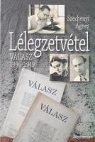 Széchenyi Ágnes: Lélegzetvétel. Válasz 1946-1949. A szerző, Széchenyi Ágnes (1957-) irodalomtörténés...