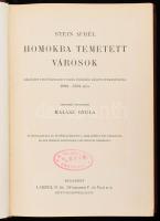 Stein Aurél (1862-1943): Homokba temetett városok. Régészeti és földrajzi utazás Indiából Kelet-Turk...
