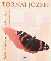 Tornai József: Miért sírnak a metaforák? Versek és versmagyarázatok. A szerző, Tornai József (1927-2020) Kossuth- és József Attila-díjas költő, író, műfordító által Mohás Lívia (1928-2024) pszichológus, József Attila-díjas írónak DEDIKÁLT példány. Bp., 2001, Ister. Kiadói papírkötés.