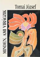 Tornai József: Minden, ami virágzik. Versek. A szerző, Tornai József (1927-2020) Kossuth- és József Attila-díjas költő, író, műfordító által Mohás Lívia (1928-2024) pszichológus, József Attila-díjas írónak DEDIKÁLT példány. Bp., 1998, Széphalom. Kiadói papírkötés.