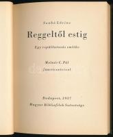 Szabó Lőrinc: Reggeltől estig. Egy repülőutazás emléke. Molnár C. Pál fametszeteivel. Bp.,1937, Magy...