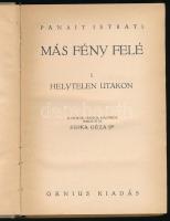 Panait Istrati: Más fény felé I. Helytelen utakon. Bp., Genius. BETILTOTT! Kiadói egészvászon kötés,...