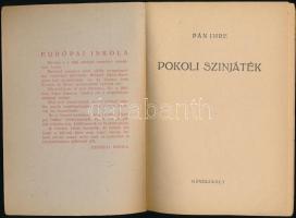 Pán Imre: Pokoli színjáték. Európai Iskola Könyvtára 10-11. Bp., Művészbolt. Kiadói papírkötés, geri...