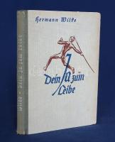 Wilke, Hermann:
Dein ,,Ja" zum Leibe! Sinn und Gestaltung Deutscher Leibeszucht.
Berlin, (193...
