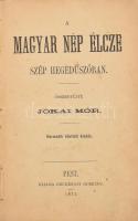 Jókai Mór: A magyar nép élcze szép hegedűszóban. Összegyüjté: - - . Pest, 1872, Heckenast Gusztáv, 288 p. Harmadik, bővített kiadás. Átkötött félvászon-kötésben, kopott, kissé sérült borítóval, helyenként kissé foltos lapokkal.