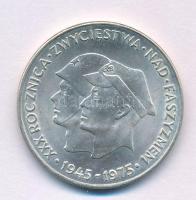 Lengyelország 1975. 200Zl Ag "A fasizmus felett aratott győzelem 30. évfordulója" T:AU  Poland 1975. 200 Zlotych Ag "30th Anniversary - Victory Over Fascism" C:AU Krause Y#79