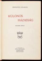 Mikszáth Kálmán: Különös házasság I-II. köt. Mikszáth Kálmán Munkái. Bp., 1907, Révai, 2 sztl. lev.+...