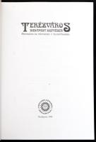 Terézváros Budapest szívében. (Fényképek és tényképek a világvárosból.) Szerk.: Szabó Ferenc. Bp.,19...