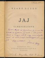 Szabó Dezső: Jaj. Elbeszélések. Bp., 1924, Stádium, 251+(3) p. Első kiadás. Átkötött egészvászon-kötésben, a címlapon ajándékozási bejegyzésekkel.