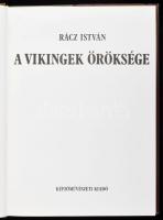 Rácz István: A vikingek öröksége. Bp., 1983, Képzőművészeti Kiadó. Első kiadás. Gazdag képanyaggal i...
