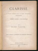 Almási [Balogh] Tihamér: Clarisse. A Nemzeti Színház által 100 arany pályadíjjal jutalmazott eredeti dráma 5 felvonásban. Bp., 1875, Lafite és Elsner, 84 p. Első kiadás. Átkötött félvászon-kötésben, néhány foltos lappal.