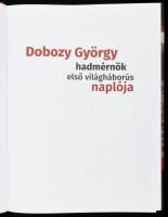 Dobozy György hadmérnök első világháborús naplója. Szerk.: Bezsenyi Ádám. Kecskemét, 2022, Hajagos C...