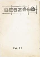 1984 Beszélő szamizdat kiadvány 84-11 száma, tűzött papírkötésben, borítón kisebb szakadásokkal és elszínződéssel.