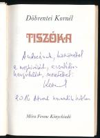 Döbrentei Kornél: Tiszóka. Csáky Lajos rajzaival. A szerző által DEDIKÁLT! Bp., 1986, Móra. Kiadói k...