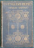 In English Homes. The Internal Character Furniture & Adornments of some of the most notable Hous...