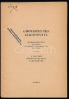 A dolgozó nép alkotmánya. Rákosi Mátyás beszéde az Országgyűlés 1949. augusztus 17-én tartott ülésén...