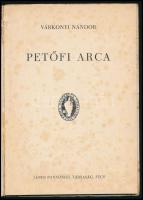 Várkonyi Nándor: Petőfi arca. Pécs, 1940, Janus Pannonius Társaság. Kivágásokkal, képekkel. Kiadói p...