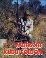 2 db vadászkönyv: Páll Endre: Legjobb vadászni (1983) és Magyar Ferenc: Vadászat Kudu-Földön (1989)