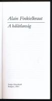 Alain Finkielkraut: A hálátlanság. Ford.: Várkonyi Benedek. Mérleg sorozat. Bp., 2001, Európa. Kiadó...