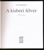 Ócsag Imre: A kisbéri félvér. Bp., 1999, Mezőgazdasági. 2. kiadás. Kiadói kartonált papírkötés.