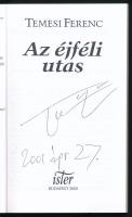 Temesi Ferenc: Az éjféli utas. (Dedikált!) Bp., 2000, Ister. Első kiadás. Kiadói papírkötés. A szerz...
