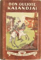 Don Quijote kalandjai. Cervantes után a magyar ifjúság számára átdolgozta: Baróti Lajos. Budapest, Rozsnyai Károly. Kiadói félvászon kötés, kopottas állapotban.