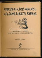 Piroska, a 3 kis malac és a falánk fekete farkas. A borítón: Piroska, a farkas meg a három kis malac...