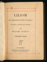 Molnár Ferenc: Liliom. Egy csirkefogó élete és halála. Külvárosi legenda hét képben. Bp.,én.,Frankli...