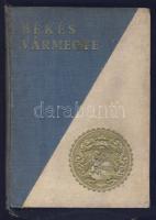 1936 Békés Vármegye, szerk. Márkus György, kiadja a Békésvármegye Monográfiája Szerkesztősége és Kiadóhivatala, FF fotókkal, dombornyomásos borítóval