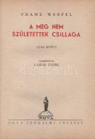Werfel, Franz: A meg nem születettek csillaga. [Regény.] Fordította Gáspár Endre. Első-második kötet...