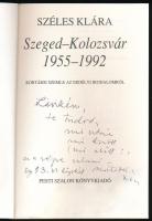 Széles Klára: Szeged - Kolozsvár 1955-1992. Kortársi szemle az erdélyi irodalomról. A szerző, Széles...