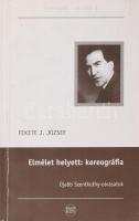 Fekete J. József: Elmélet helyett: koreográfia. Újabb Szentkuthy-olvasatok. A szerző, Fekete J. József által Mohás Lívia (1928-2024) pszichológus, József Attila-díjas író részére DEDIKÁLT példány. Értekezők -Etűdök 3. Bp., 2010, Cédus - Napkút. Kiadói papírkötés.