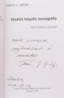 Fekete J. József: Elmélet helyett: koreográfia. Újabb Szentkuthy-olvasatok. A szerző, Fekete J. Józs...