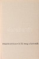 Fekete Gyula: A fiú meg a katonák. Regény. A szerző, Fekete Gyula (1922-2010) háromszoros József Attila-díjas író, szociográfus, újságíró által Mohás Lívia (1928-2024) pszichológus, József Attila-díjas író részére DEDIKÁLT példány. Bp.,1972., Szépirodalmi. Kiadói egészvászon-kötés.